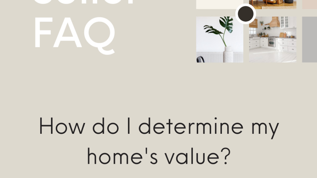 How do I determine my home's value?
